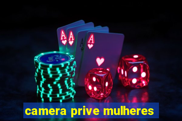 camera prive mulheres